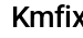 Kmfix